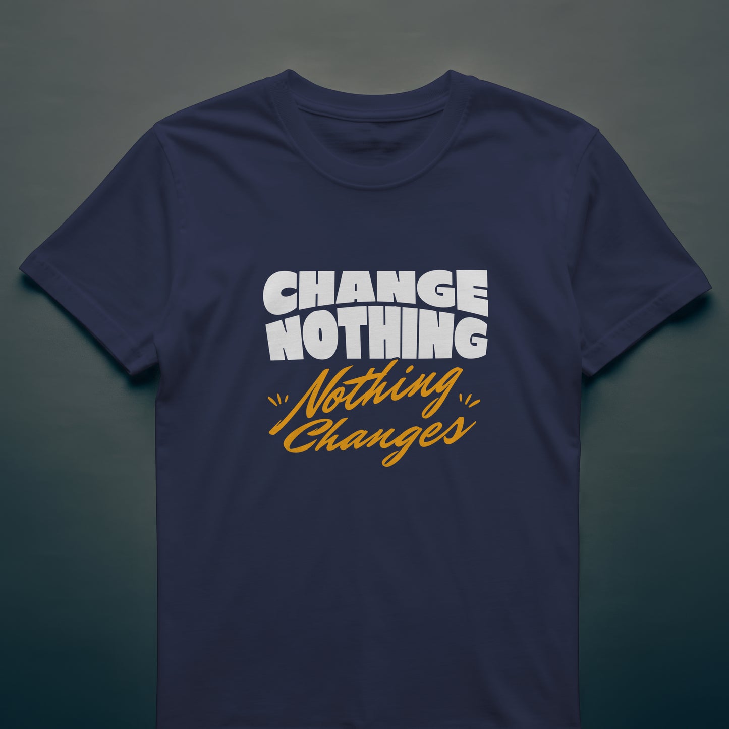 Change Nothing